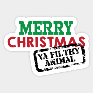 Merry Christmas Ya Filthy Animal © GraphicLoveShop Sticker